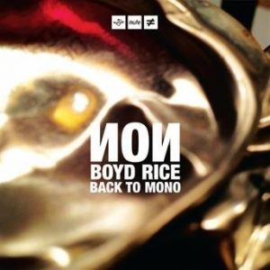 Boyd Rice - Back to Mono